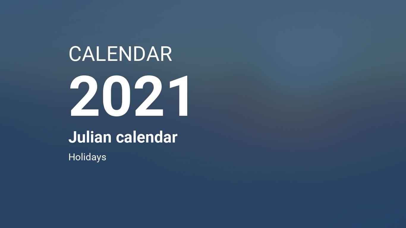 Year 2021 Calendar - Julian calendar