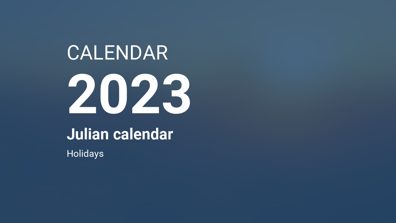 Julian Calendar For 2023 Get Calendar 2023 Update