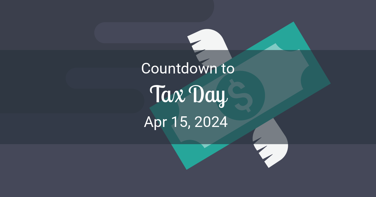 Tax Day Countdown Countdown to Apr 15, 2024