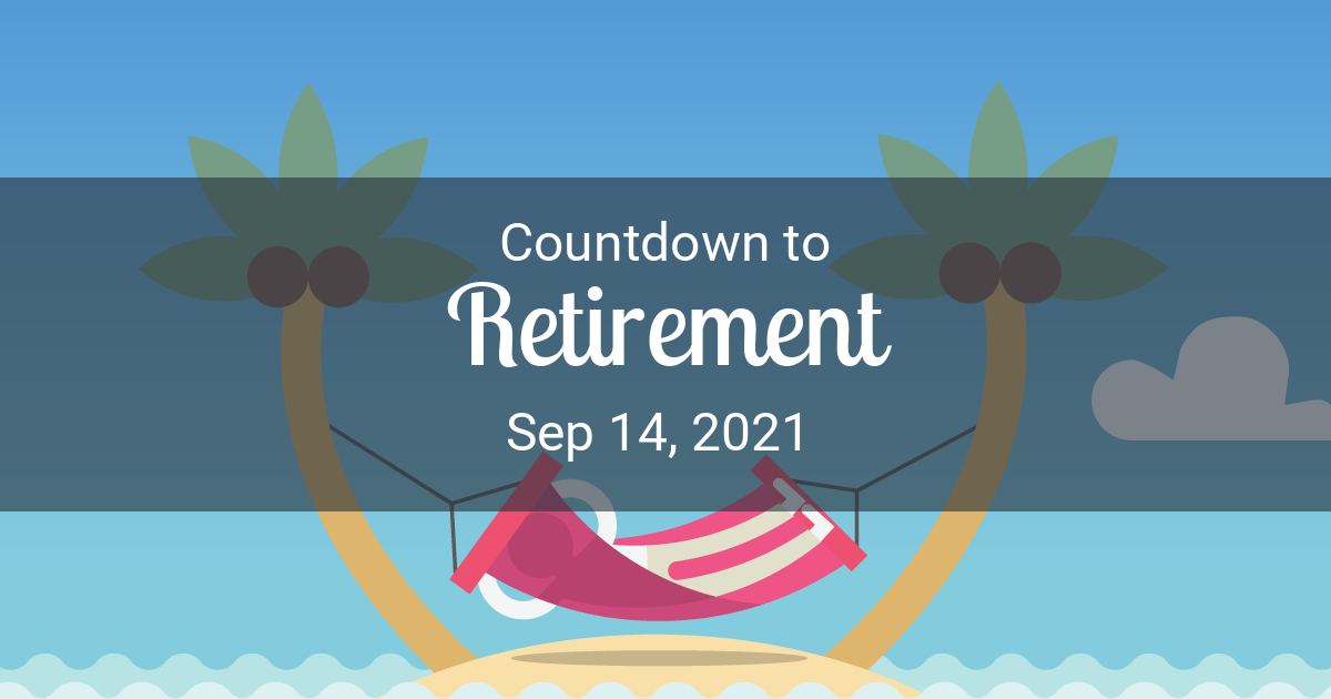 Retirement Countdown Countdown to Sep 14, 2021