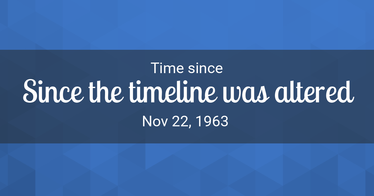 Time Since Nov 22 1963 Started In Utc