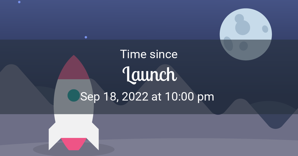 Cdog.php?countdownto=Time Since&image=launch&title=Launch&date=Sep 18, 2022 At 10 00 Pm&font=cursive