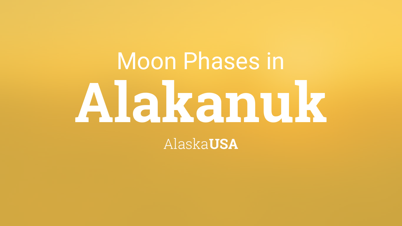 Moon Phases 2022 – Lunar Calendar for Alakanuk, Alaska, USA