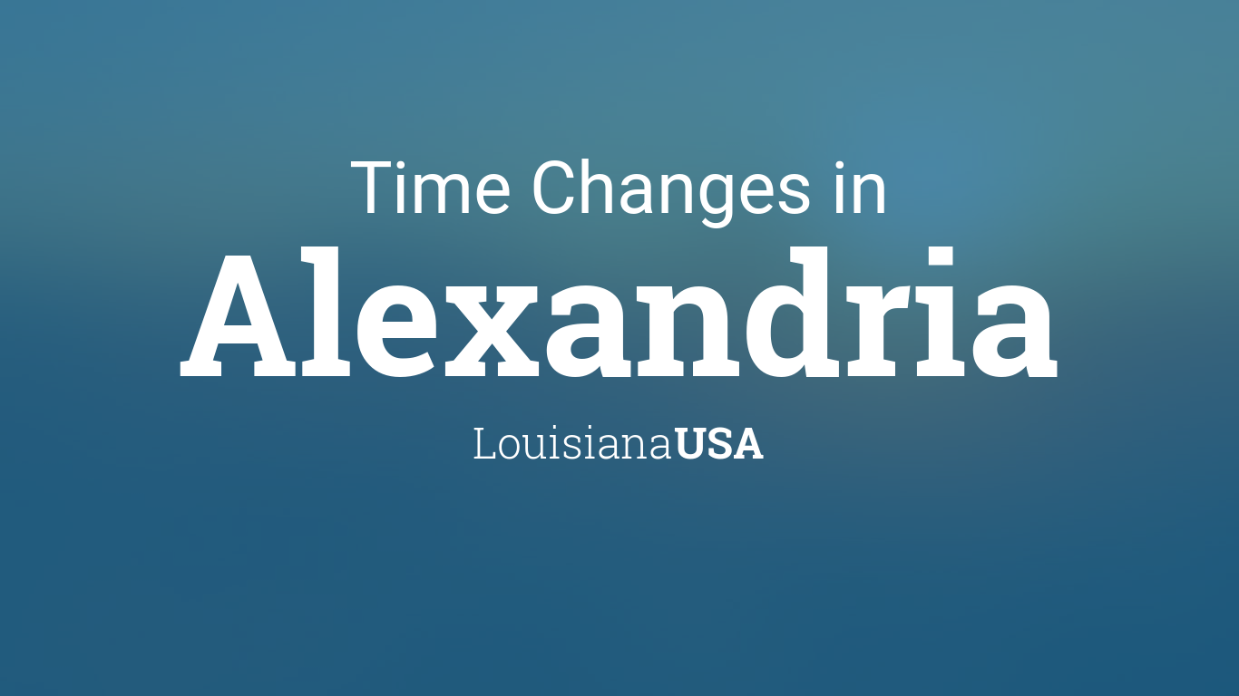 Daylight Saving Time Changes 2024 in Alexandria, Louisiana, USA