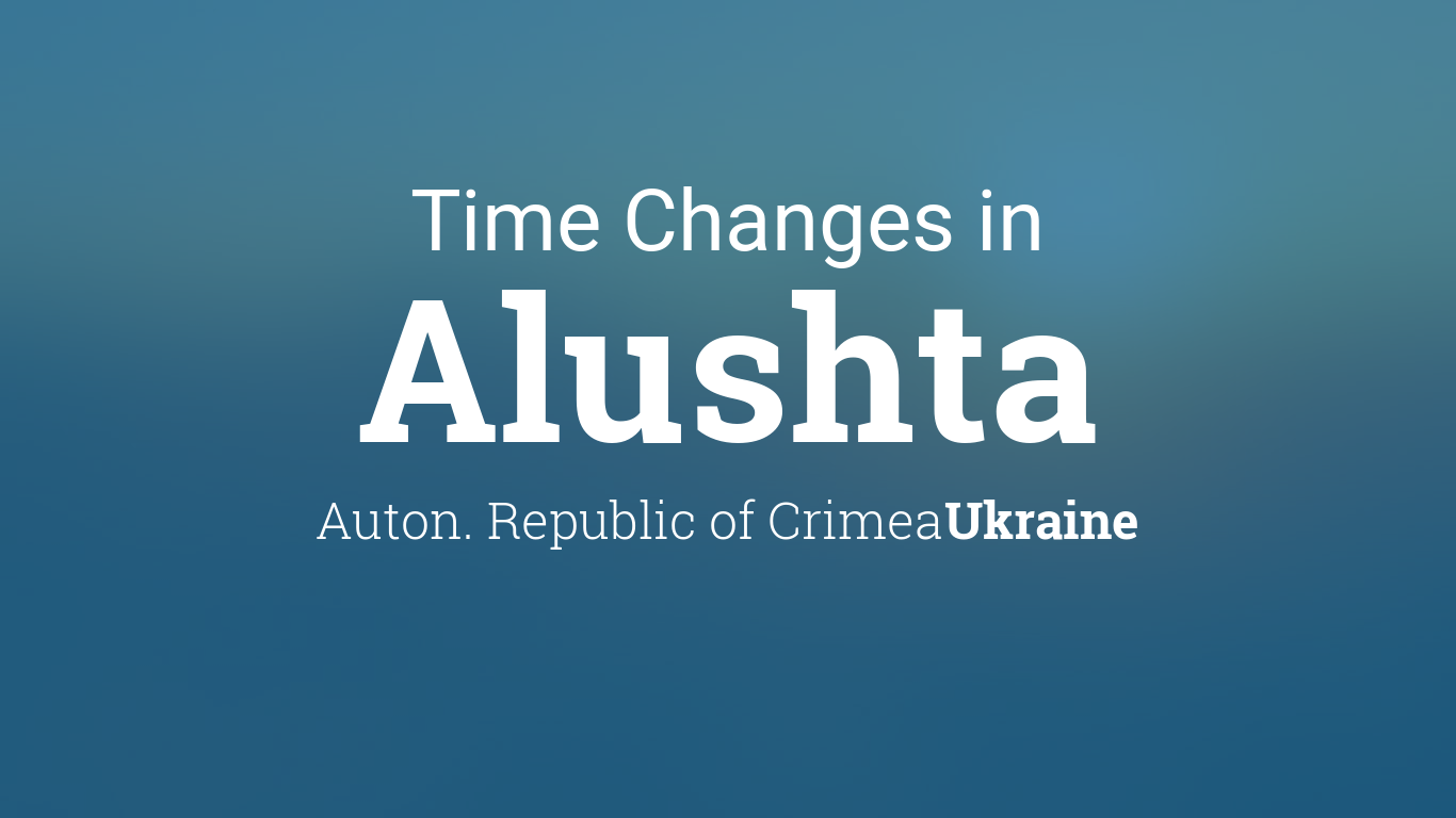 Daylight Saving Time Changes 2024 in Alushta, Ukraine