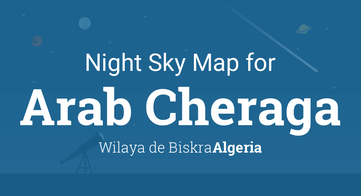 Night Sky Map & Planets Visible Tonight in Arab Cheraga