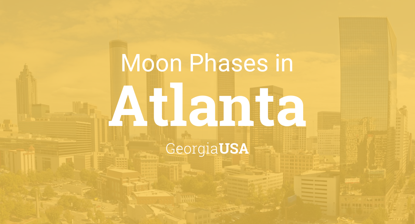 Moon Phases 2024 Lunar Calendar for Atlanta, USA