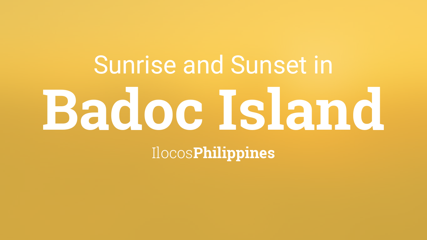 Sunrise and sunset times in Badoc Island, November 2024