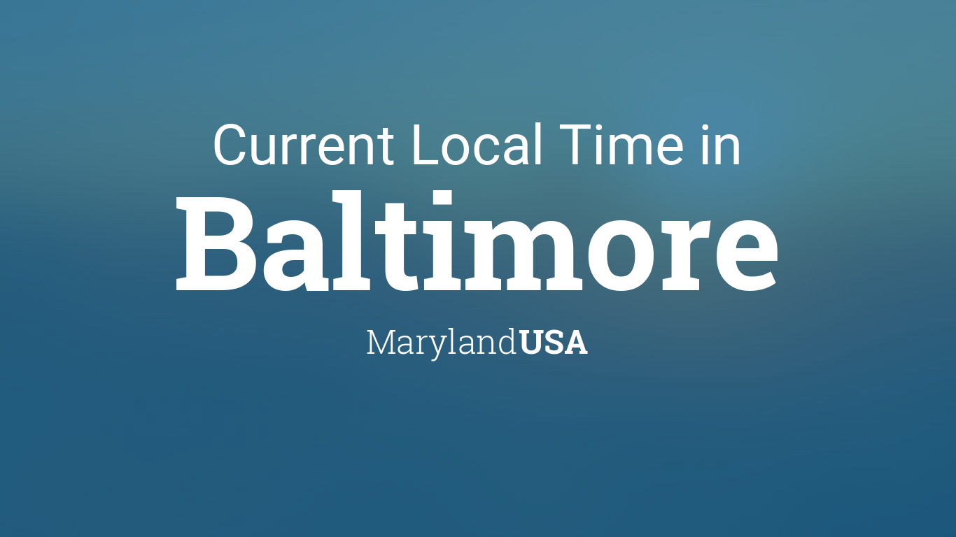Current Local Time in Baltimore, Maryland, USA