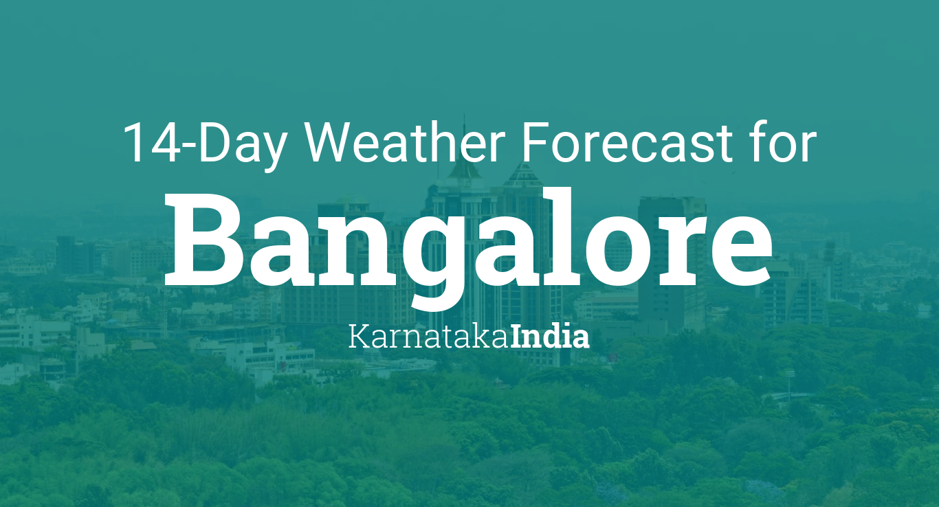 Bangalore, Karnataka, India 14 day weather forecast