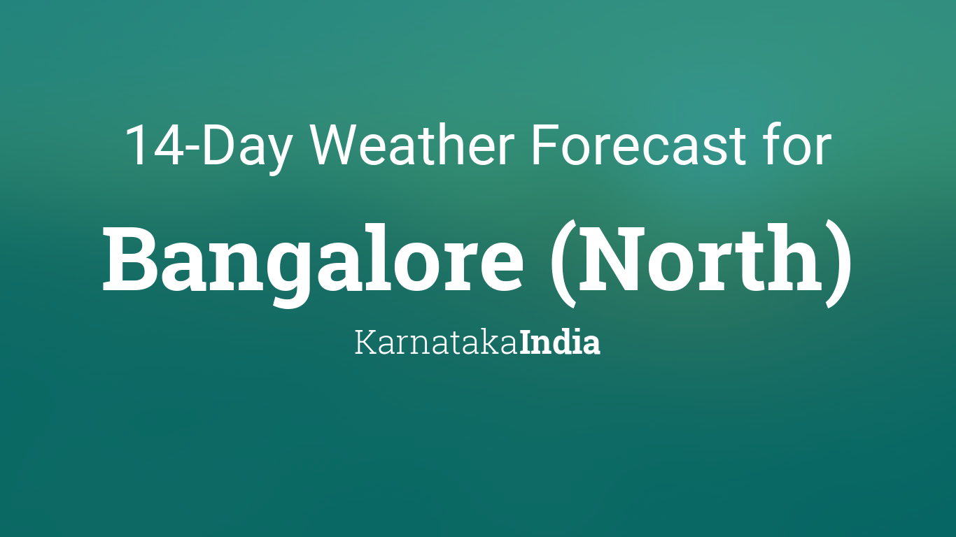 Bangalore (North), Karnataka, India 14 day weather forecast