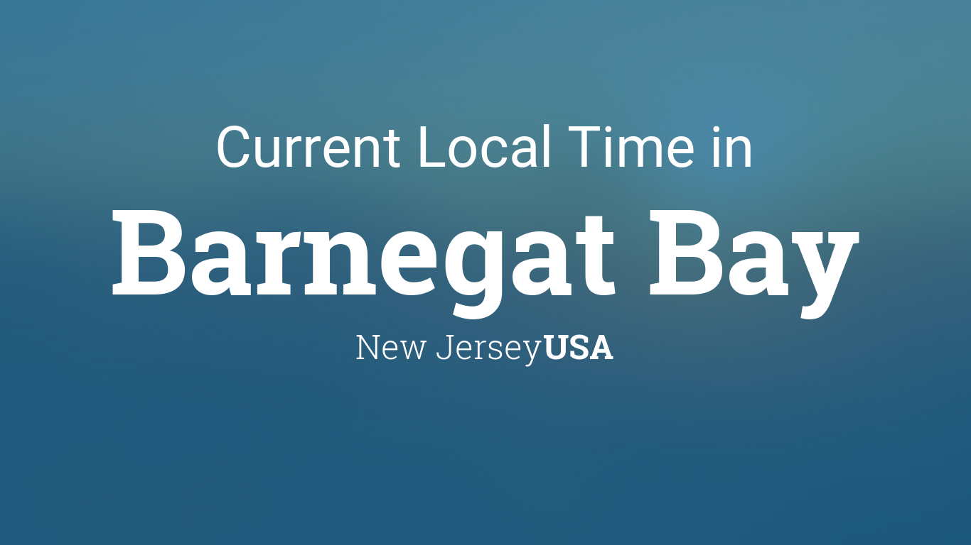 Current Local Time in Barnegat Bay, New Jersey, USA