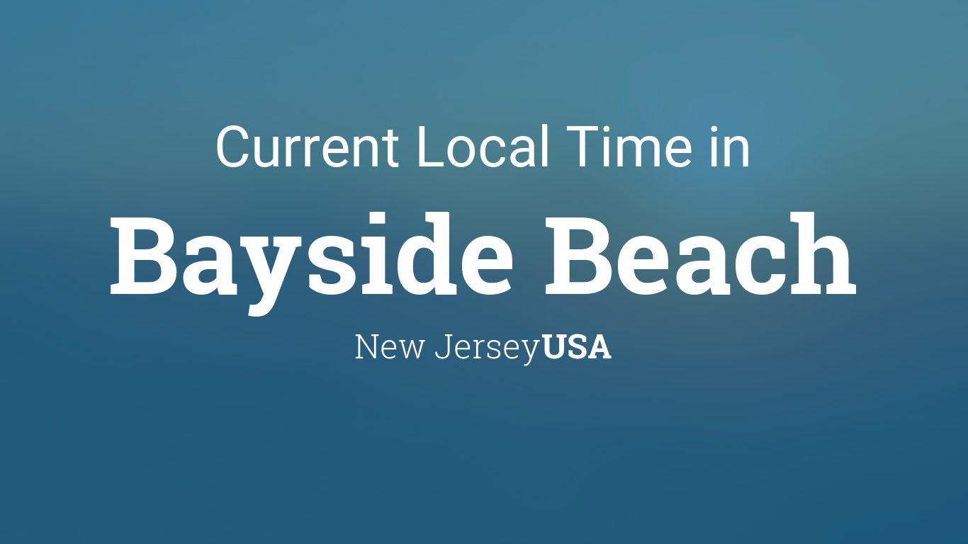 Current Local Time in Bayside Beach, New Jersey, USA