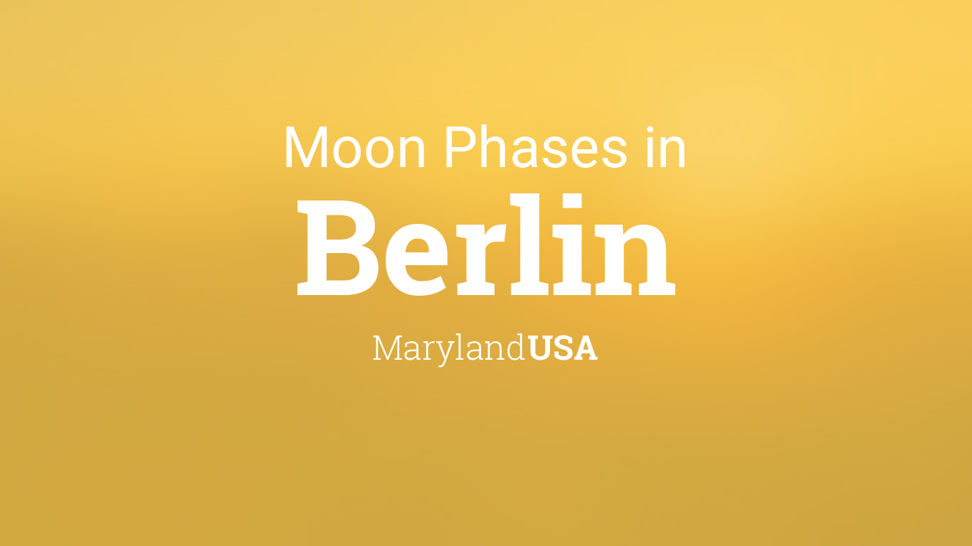 Moon Phases 2022 – Lunar Calendar For Berlin, Maryland, Usa
