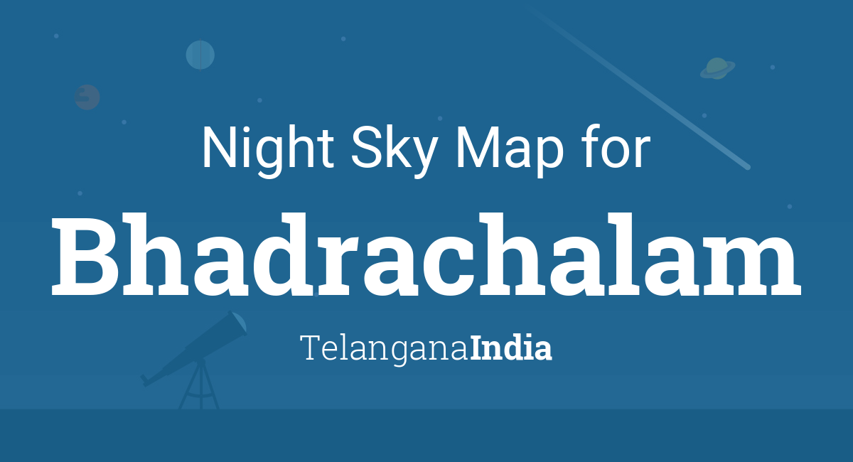 Night Sky Map & Planets Visible Tonight in Bhadrachalam