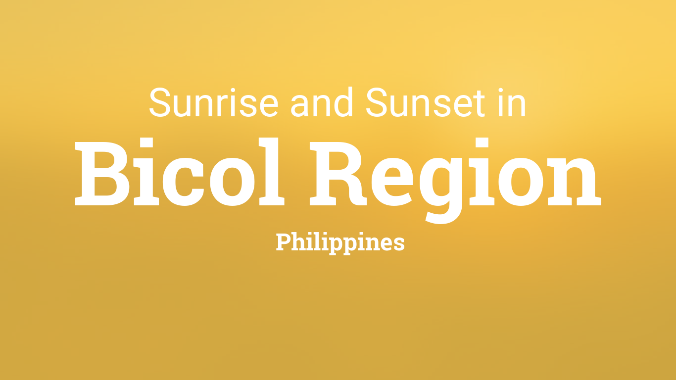 Sunrise and sunset times in Bicol Region