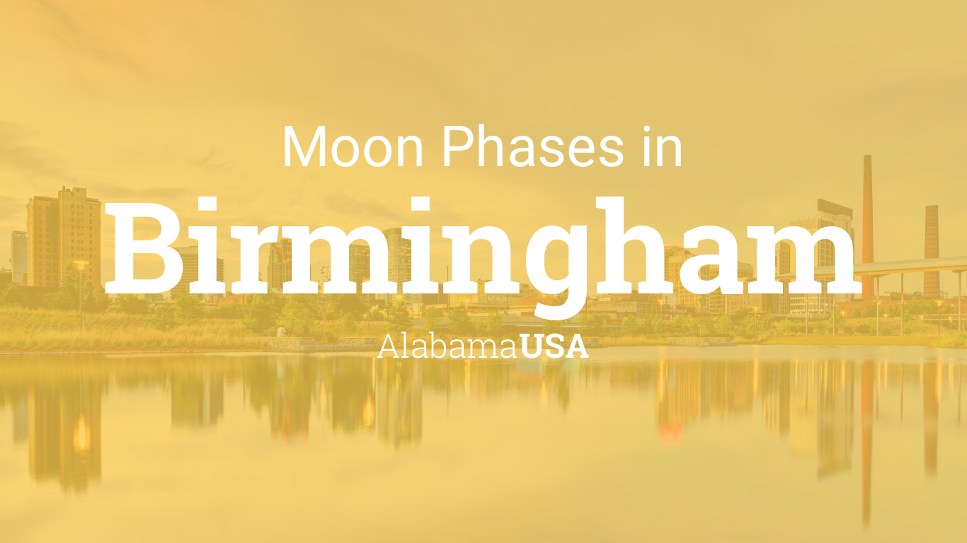 Moon Phases 2019 – Lunar Calendar for Birmingham, Alabama, USA1366 x 768