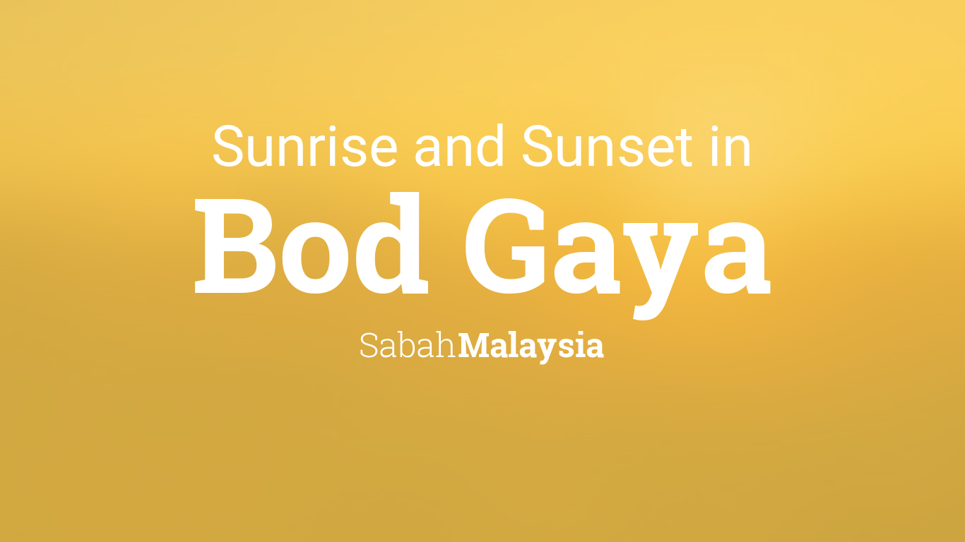 Sunrise and sunset times in Bod Gaya