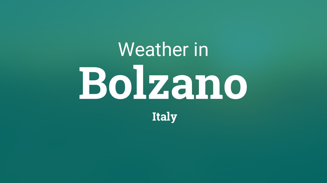 Weather for Bolzano, Italy