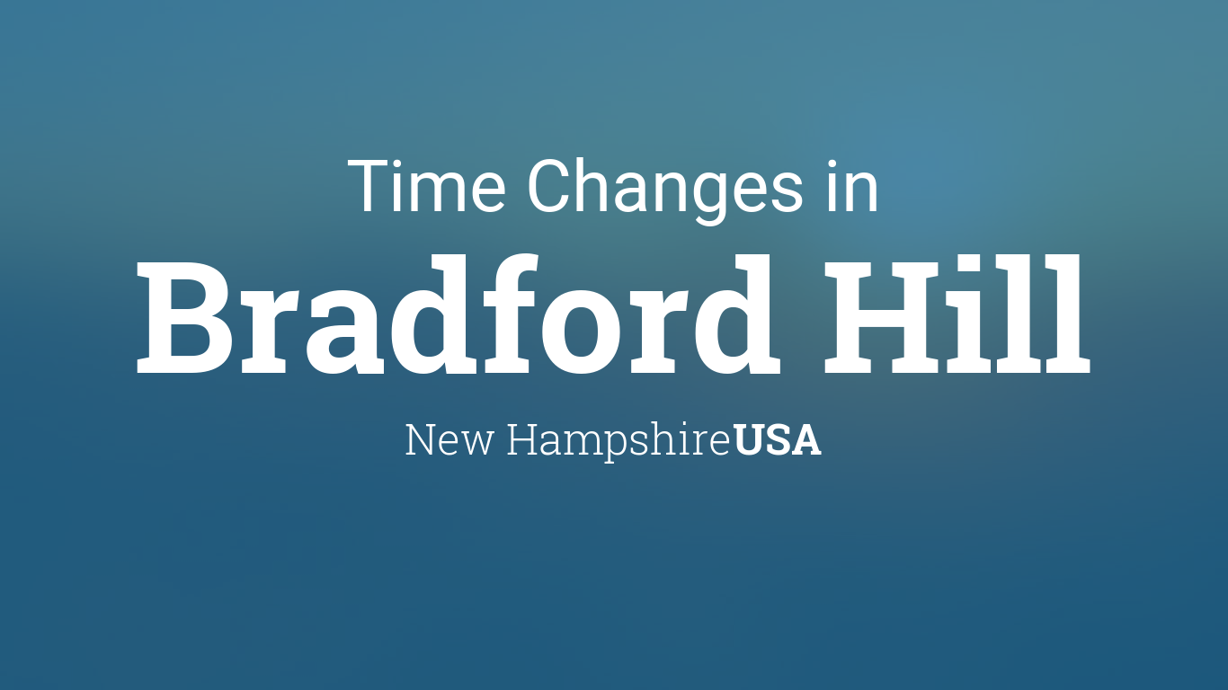 Daylight Saving Time Changes 2024 in Bradford Hill, New Hampshire, USA