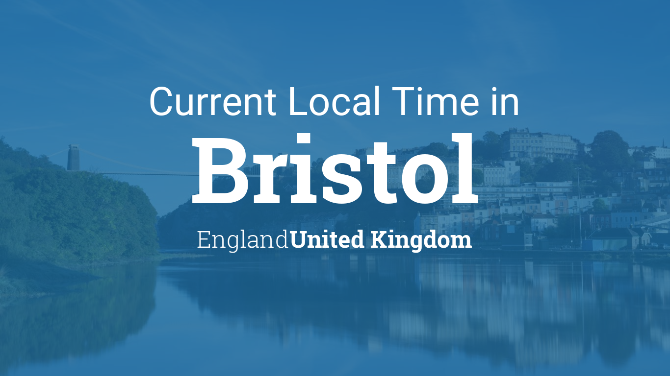 Current Local Time in Bristol, England, United Kingdom