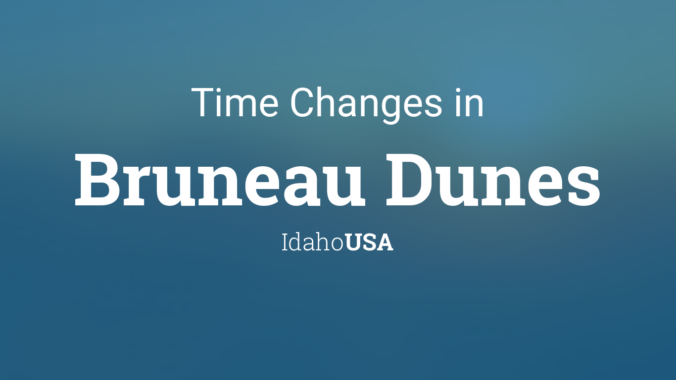 Daylight Saving Time Changes 2023 in Bruneau Dunes, Idaho, USA