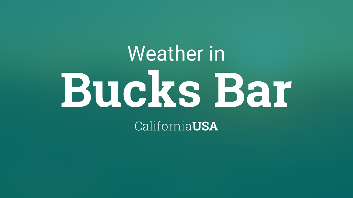Weather for Bucks Bar, California, USA