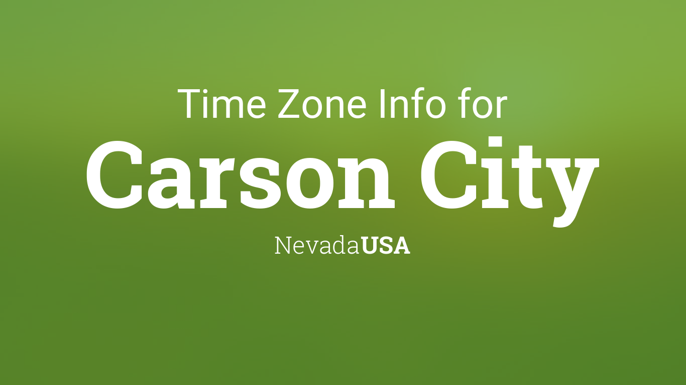 Time Zone & Clock Changes in Carson City, Nevada, USA