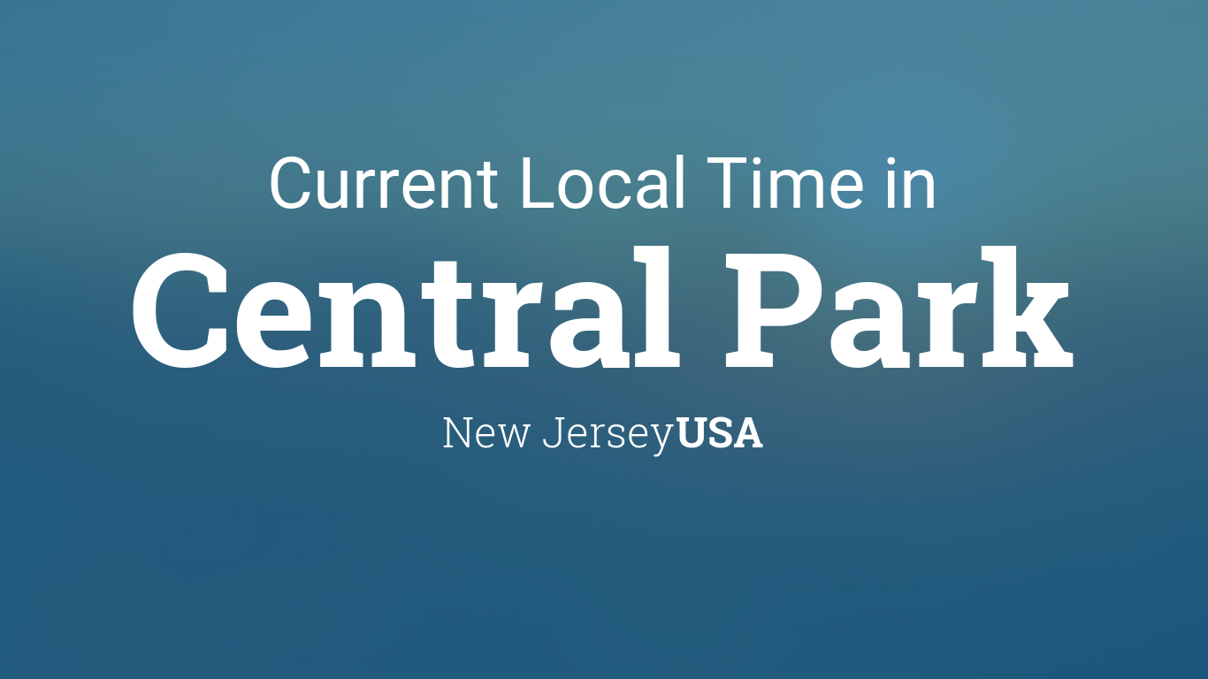 Current Local Time in Central Park, New Jersey, USA