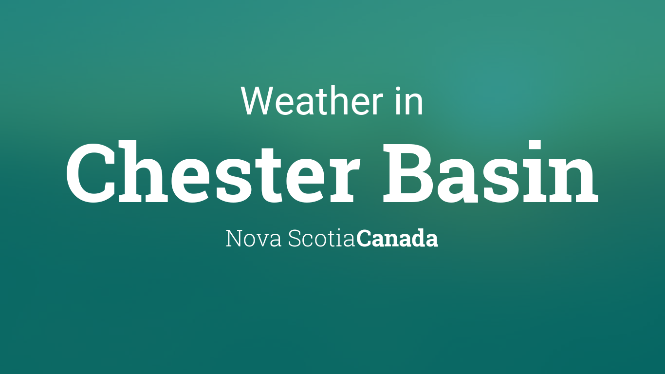 Weather For Chester Basin Nova Scotia Canada
