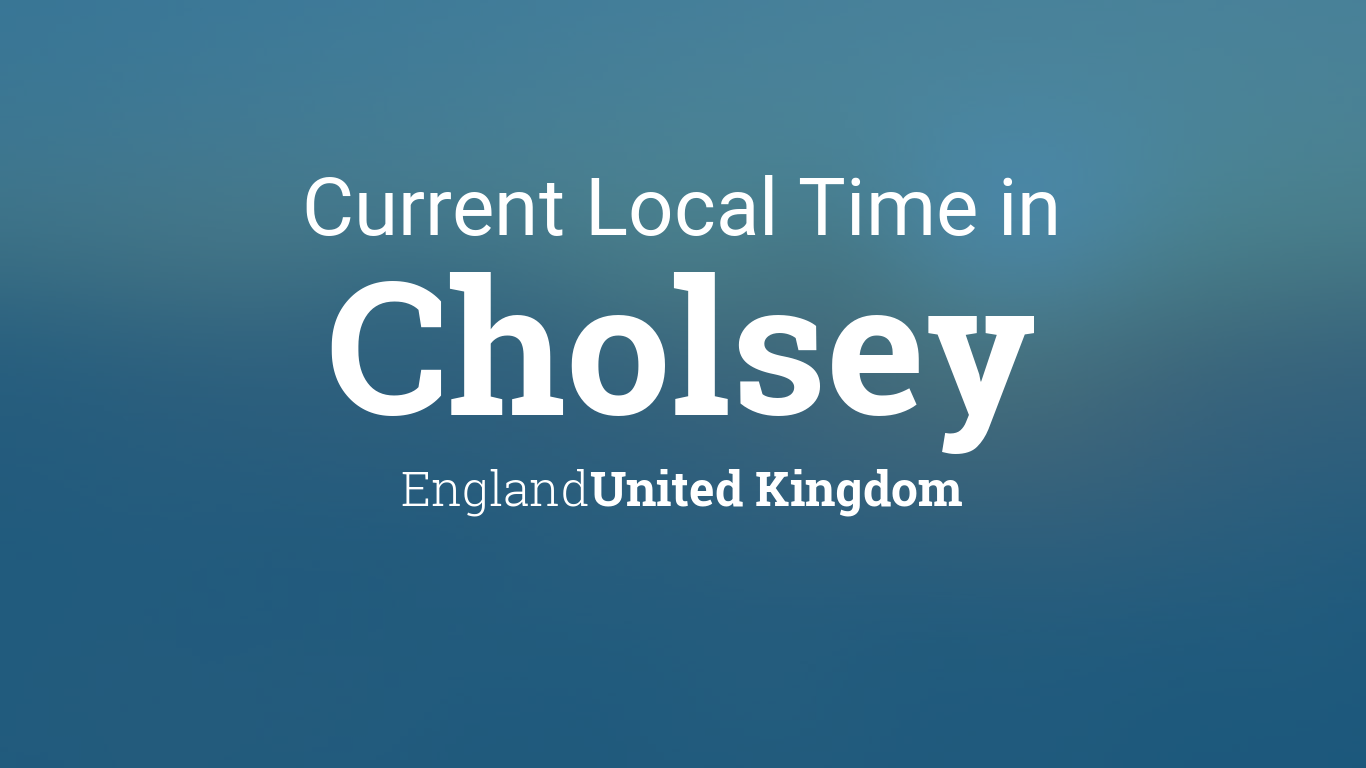 Current Local Time in Cholsey, England, United Kingdom