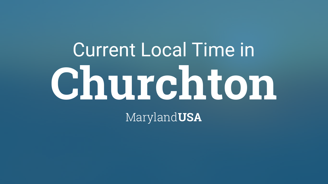 Current Local Time in Churchton, Maryland, USA