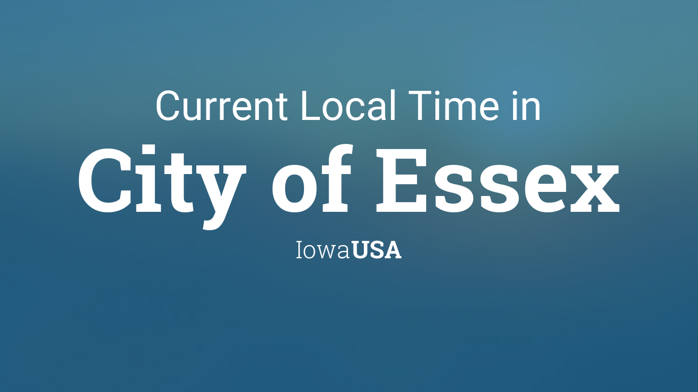 Current Local Time in City of Essex, Iowa, USA
