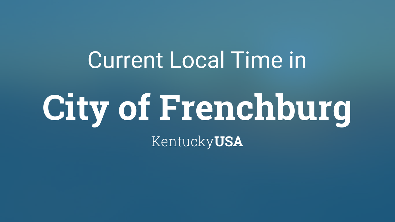 Current Local Time in City of Frenchburg, Kentucky, USA