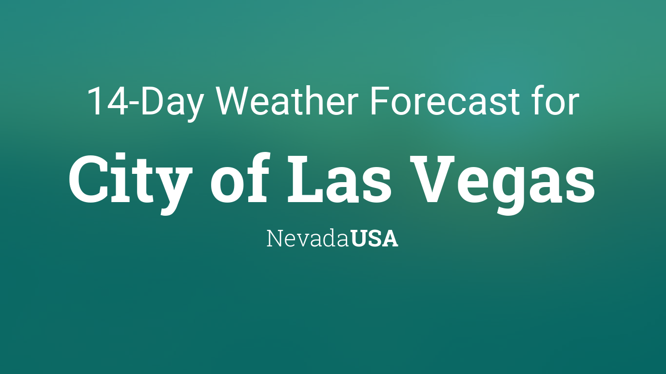 City of Las Vegas, Nevada, USA 14 day weather forecast