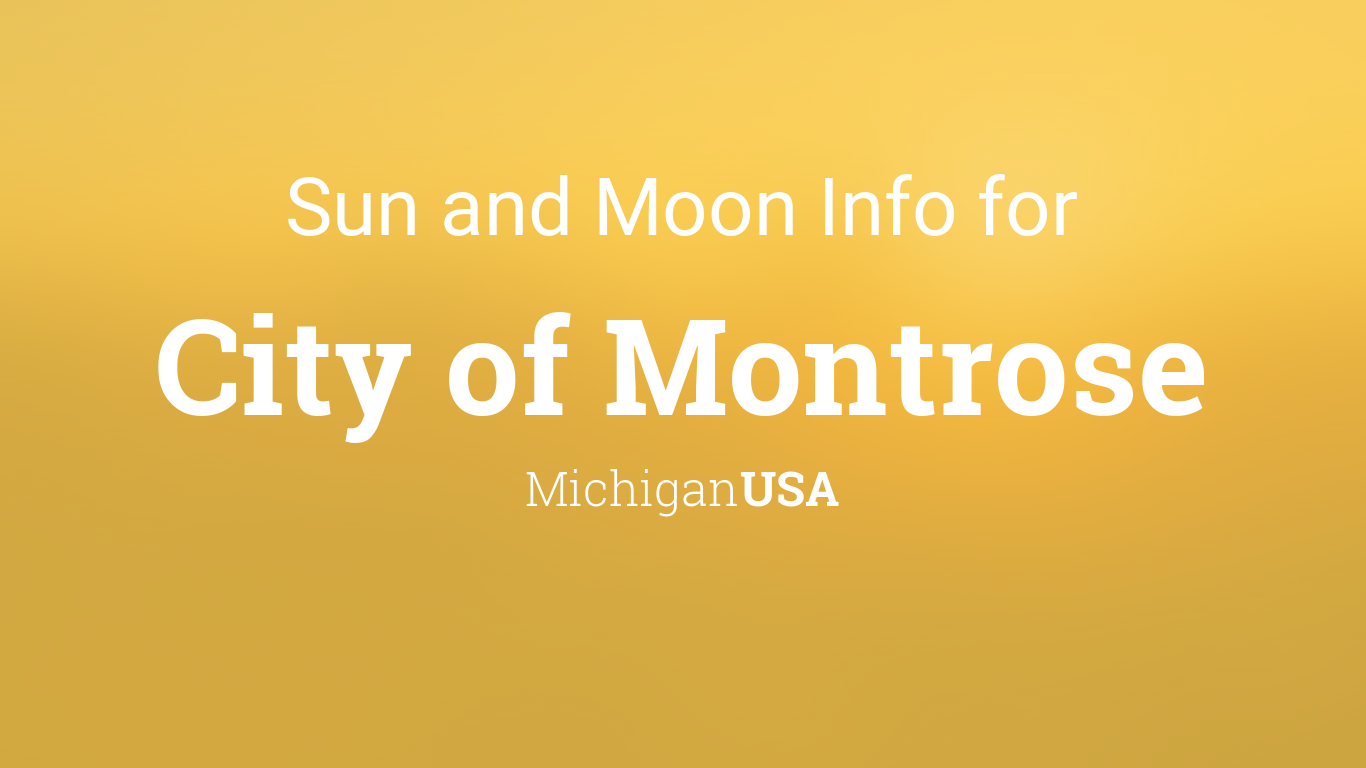 Sun & moon times today, City of Montrose, Michigan, USA
