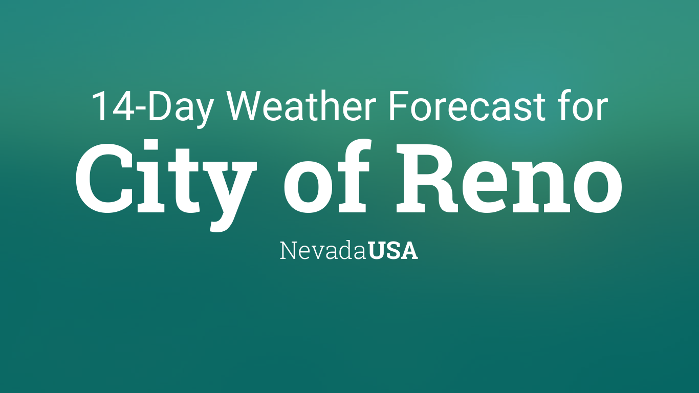 City of Reno, Nevada, USA 14 day weather forecast