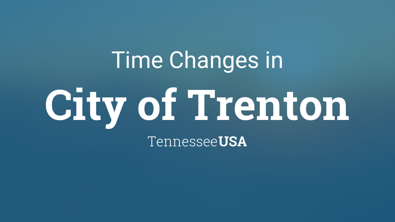 Daylight Saving Time Changes 2024 in City of Trenton, Tennessee, USA