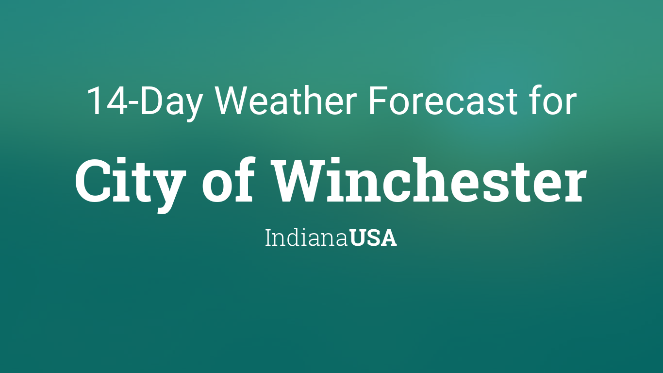 City of Winchester, Indiana, USA 14 day weather forecast