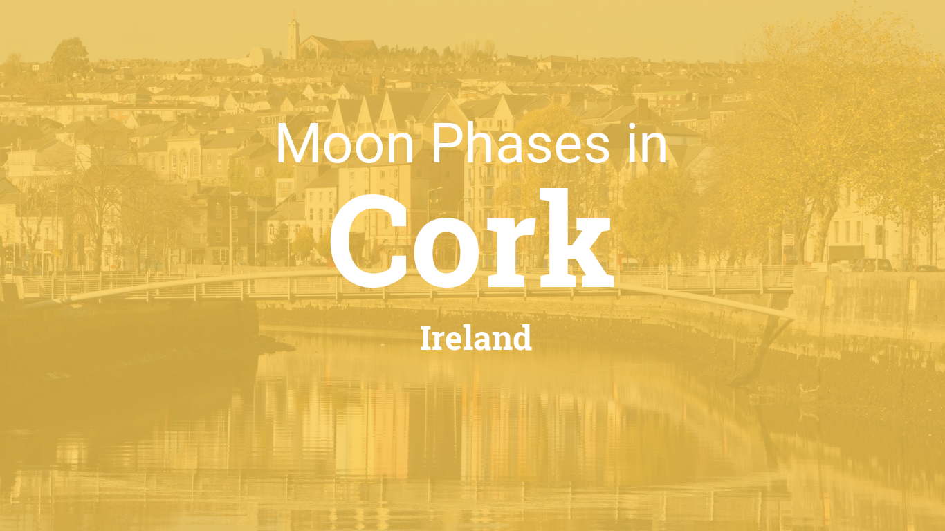 Moon Phases 2024 Lunar Calendar for Cork, Ireland
