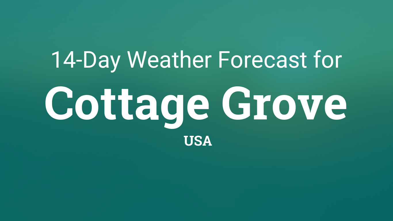 Cottage Grove Usa 14 Day Weather Forecast