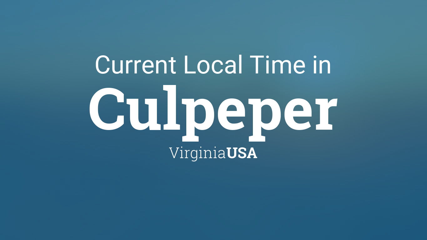 Current Local Time in Culpeper, Virginia, USA