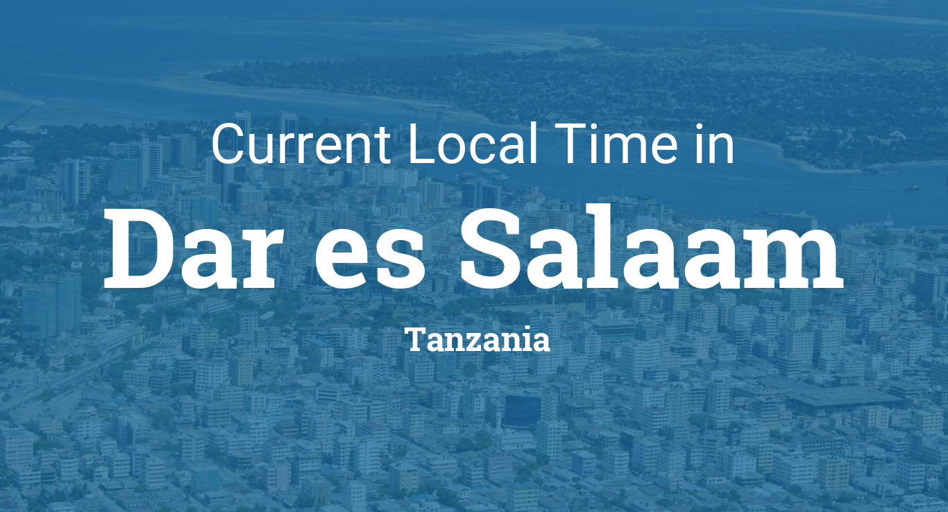 Current Local Time In Dar Es Salaam Tanzania - 