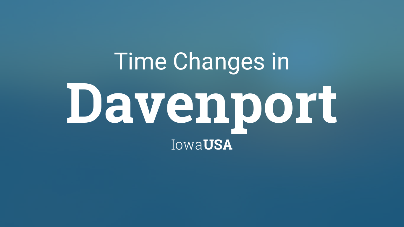 Daylight Saving Time Changes 2024 in Davenport, Iowa, USA