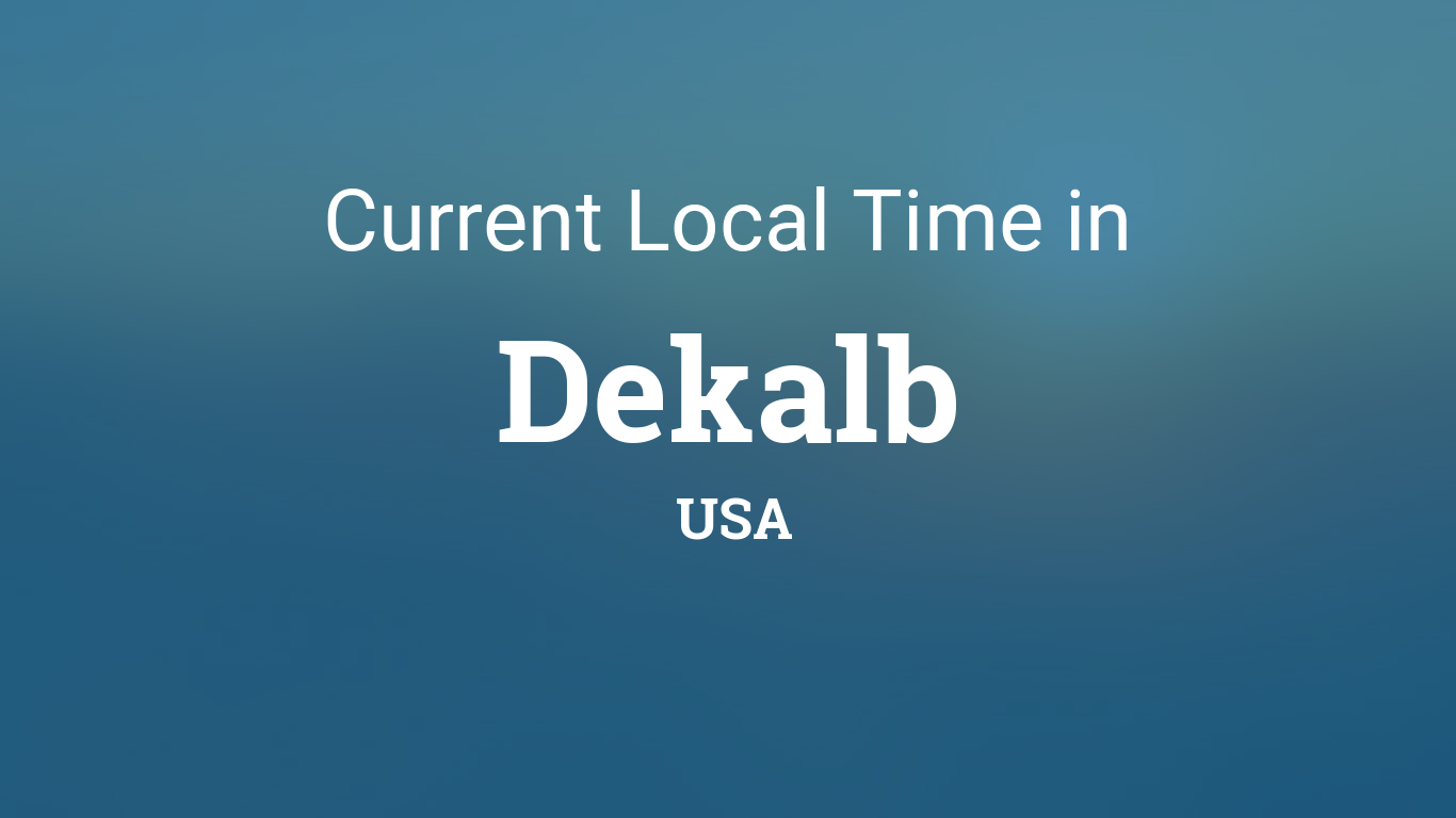 Current Local Time in Dekalb, USA