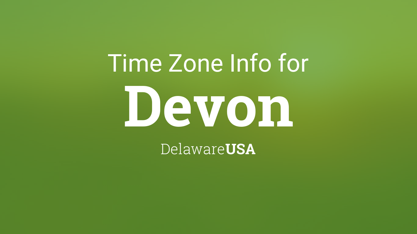 Time Zone & Clock Changes in Devon, USA