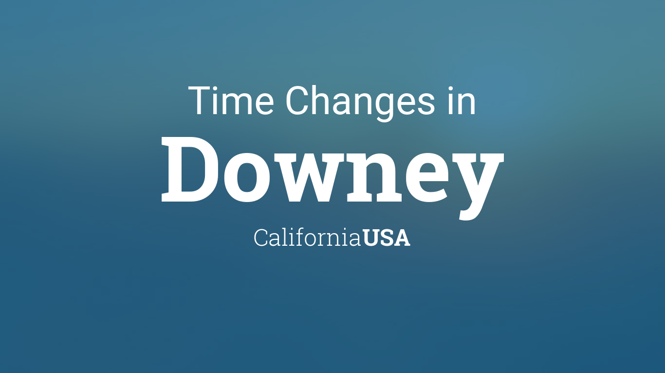 Daylight Saving Time Changes 2024 in Downey, California, USA