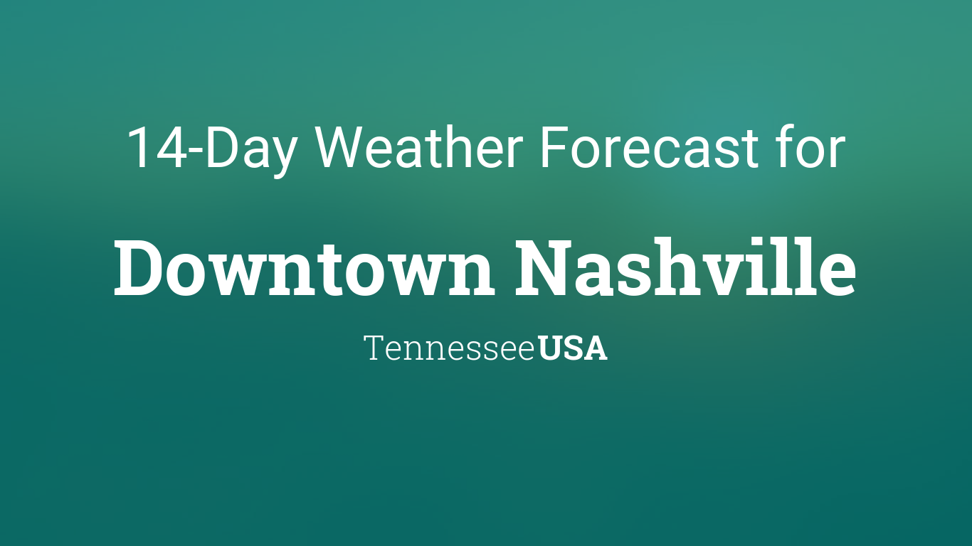 Downtown Nashville, Tennessee, USA 14 day weather forecast