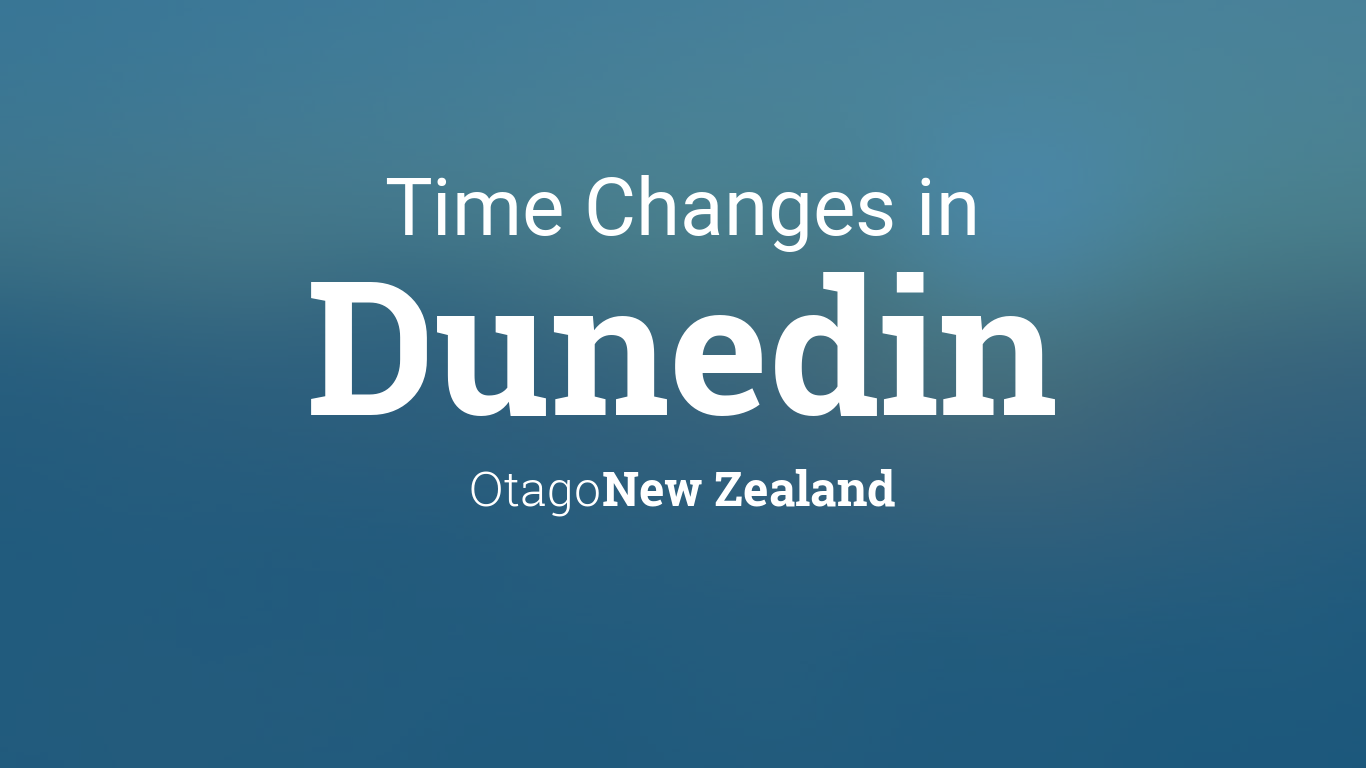 Daylight Saving Time Changes 2024 in Dunedin, New Zealand