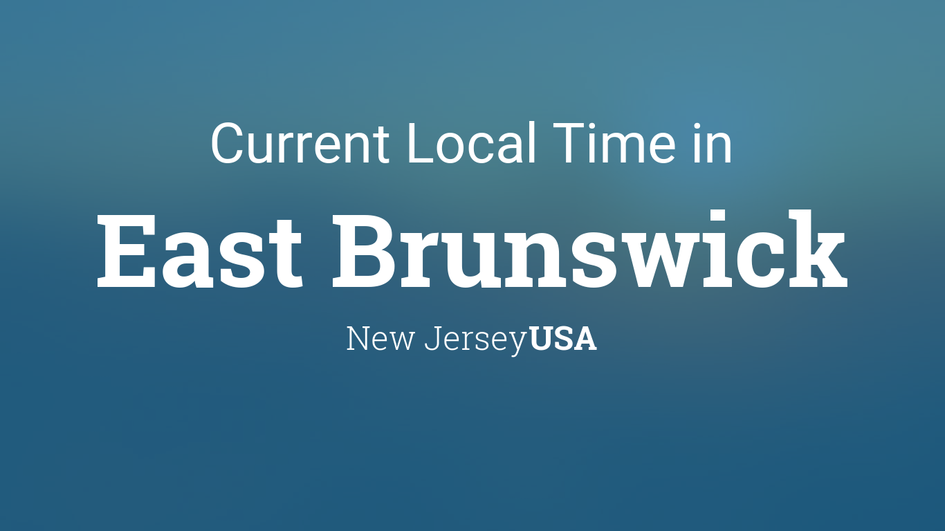 Current Local Time in East Brunswick, New Jersey, USA